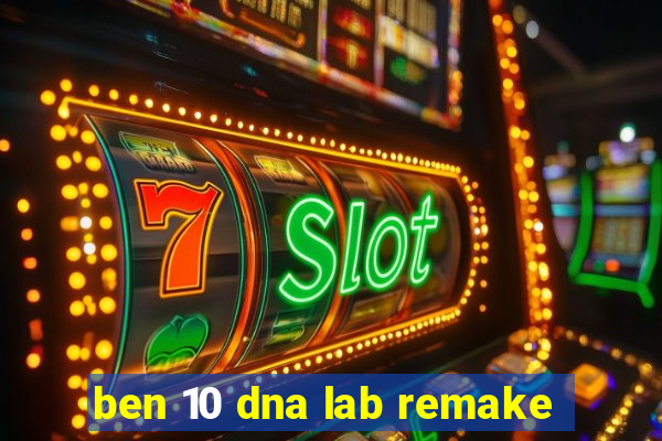 ben 10 dna lab remake